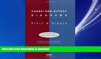 READ ONLINE Cause-and-Effect Diagrams: Plain   Simple (Learning and Application Guide, 3