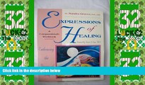 Must Have  Expressions of Healing: Embracing the Process of Grief a Compassionate Workbook