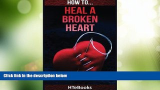 READ FREE FULL  How To Heal a Broken Heart  READ Ebook Full Ebook Free