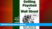 READ THE NEW BOOK Getting Psyched for Wall Street:  A Rational Approach to an Irrational Market