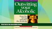 READ FREE FULL  Outwitting Your Alcoholic: Keep the Loving And Stop the Drinking (Idyll Arbor