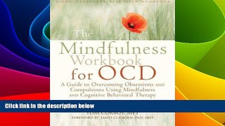 Must Have  The Mindfulness Workbook for OCD: A Guide to Overcoming Obsessions and Compulsions