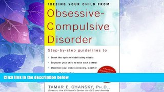 Must Have  Freeing Your Child from Obsessive-Compulsive Disorder: A Powerful, Practical Program