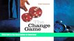READ THE NEW BOOK The Change Game: How Today s Global Trends are Shaping Tomorrow s Companies READ