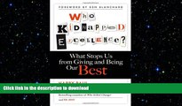 READ ONLINE Who Kidnapped Excellence?: What Stops Us from Giving and Being Our Best READ PDF BOOKS