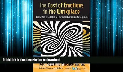 READ THE NEW BOOK The Cost of Emotions in the Workplace: Bottom Line Value of Emotional Continuity