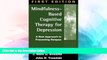 Must Have  Mindfulness-Based Cognitive Therapy for Depression: A New Approach to Preventing