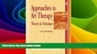 Must Have  Approaches to Art Therapy: Theory and Technique  READ Ebook Full Ebook Free