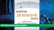 READ THE NEW BOOK Making Telework Work: Leading People and Leveraging Technology for High-Impact
