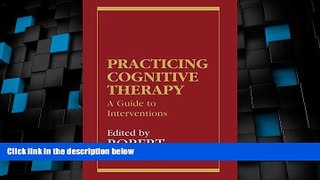 READ FREE FULL  Practicing Cognitive Therapy: A Guide to Interventions (New Directions in