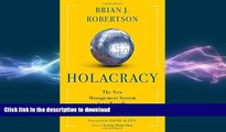DOWNLOAD Holacracy: The New Management System for a Rapidly Changing World READ EBOOK