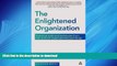 READ ONLINE The Enlightened Organization: Executive Tools and Techniques from the World of