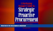 EBOOK ONLINE A Purchasing Manager s Guide to Strategic Proactive Procurement READ PDF BOOKS ONLINE