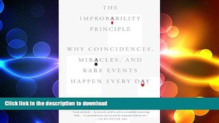READ THE NEW BOOK The Improbability Principle: Why Coincidences, Miracles, and Rare Events Happen