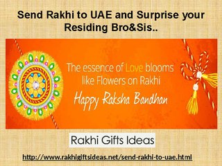 Send Rakhi to UAE and Surprise your Residing Bro&Sis via Rakhigiftsideas.net..!!