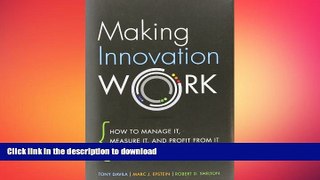 READ THE NEW BOOK Making Innovation Work: How to Manage It, Measure It, and Profit from It,