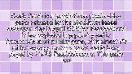 Candy Crush - Some History And Interesting Information About This Hugely Popular Game