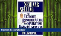 FREE DOWNLOAD  Seminar Selling: The Ultimate Resource Guide to Marketing Financial Services