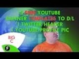 5 Free Youtube Banner Templates, 1 Twitter Header, and 1 Youtube Profile Pic