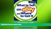 READ book  What to Sell on eBay and Where to Get It: The Definitive Guide to Product Sourcing for
