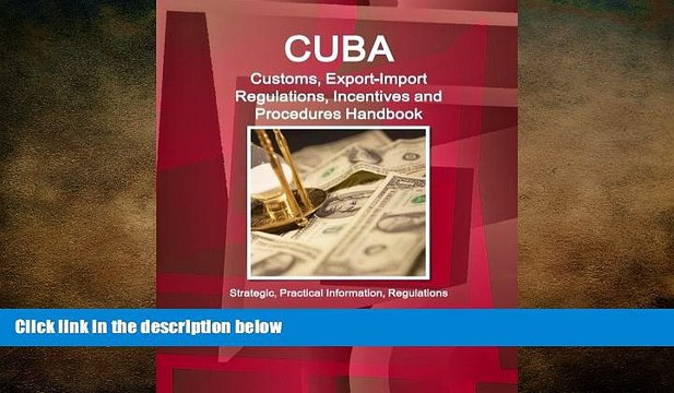 Free [PDF] Downlaod Cuba Customs, Export-Import Regulations, Incentives and Procedures Handbook