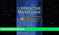 FREE PDF  The Interactive Marketplace: Business-to-Business Strategies for Delivering