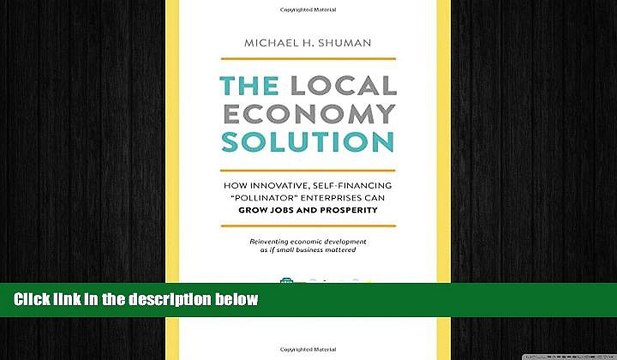 FREE DOWNLOAD The Local Economy Solution: How Innovative, Self-Financing Pollinator