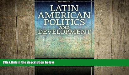 FREE DOWNLOAD  Latin American Politics and Development  FREE BOOOK ONLINE