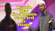 Watch how Ex-Muslim reverted to Islam – Ask Dr Zakir Naik
