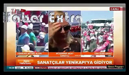 MÜŞERREF AKAY Yenikapı Demokrasi ve Şehitler Mitinginde Yeni Kapı