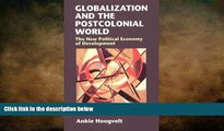 FREE PDF  Globalization and the Postcolonial World: The New Political Economy of Development