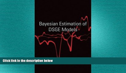 Free [PDF] Downlaod  Bayesian Estimation of DSGE Models (The Econometric and Tinbergen Institutes