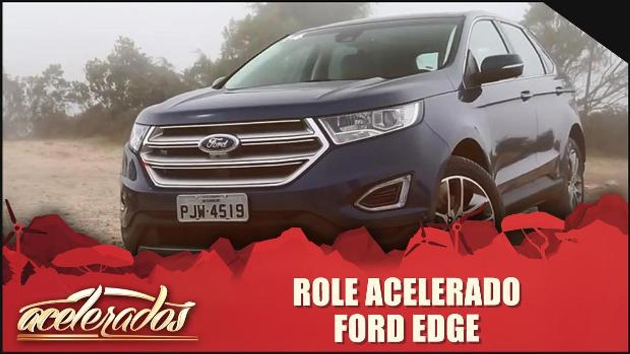 Rolê acelerado - Ford Edge