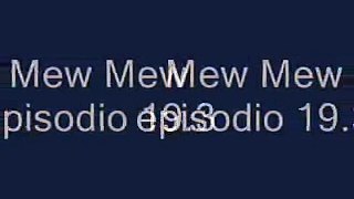 Mew Mew episodio 19 parte 3