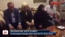 Erdoğan şehit evinde Kur’an-ı Kerim okudu