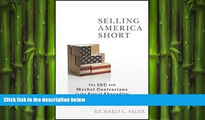 FREE DOWNLOAD  Selling America Short: The SEC and Market Contrarians in the Age of Absurdity