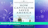 READ book  How Capitalism Saved America: The Untold History of Our Country, from the Pilgrims to