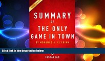 FREE DOWNLOAD  Summary of The Only Game in Town: by Mohamed A. El Erian | Includes Analysis  BOOK