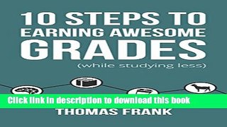 Ebook 10 Steps to Earning Awesome Grades (While Studying Less) Free Online