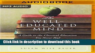Ebook The Well-Educated Mind: A Guide to the Classical Education You Never Had Free Online