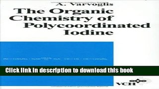 [Read PDF] The Organic Chemistry of Polycoordinated Iodine Ebook Free