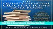 Books The Quintessential Quotations Quiz Book: 1000 Multiple Choice Questions on Famous Proverbs,