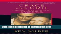 Download Grace and Grit: Spirituality and Healing in the Life and Death of Treya Killam Wilber