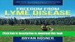 Books Freedom From Lyme Disease: New Treatments for a Complete Recovery Full Download
