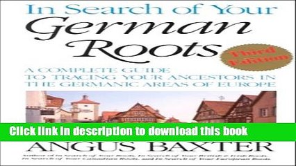 Ebook In Search of Your German Roots: A Complete Guide to Tracing Your Ancestors in the Germanic