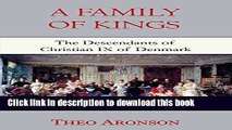 Books A Family of Kings: The Descendants of Christian IX of Denmark Full Online