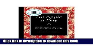 Ebook An Apple a Day: Old-Fashioned Proverbs --Timeless Words to Live By Free Online