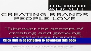 [Read PDF] The Truth About Creating Brands People Love Ebook Online