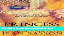 Books Princess: A True Story of Life Behind the Veil in Saudi Arabia Full Online