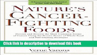 Ebook Nature s Cancer-Fighting Foods: Prevent and Reverse the Most Common Forms of Cancer Using